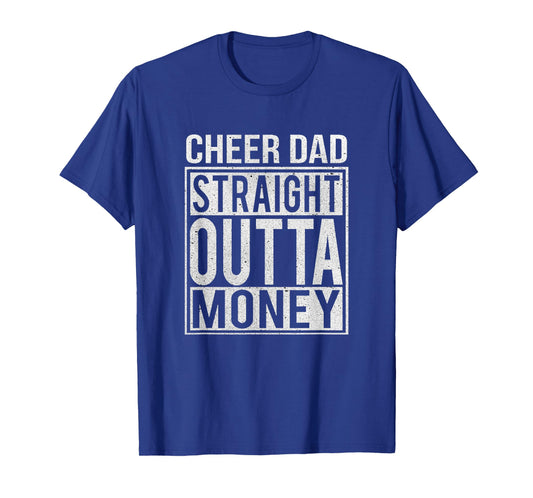 Cheer Dad Straight Outta Money T-Shirt I Cheer Coach Gift T-Shirt