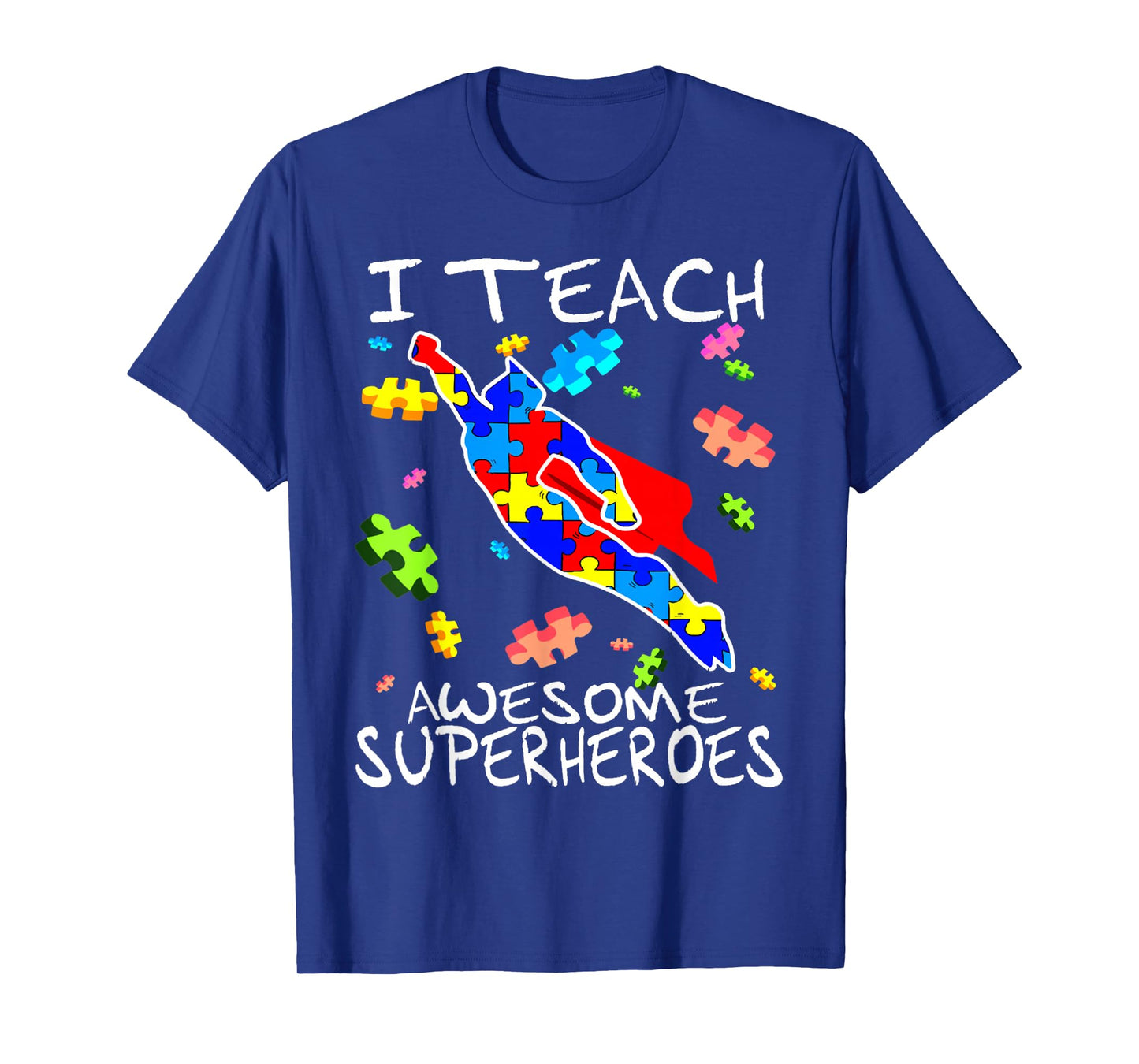 Autism Awareness Teacher I Teach Awesome Superheroes T-Shirt