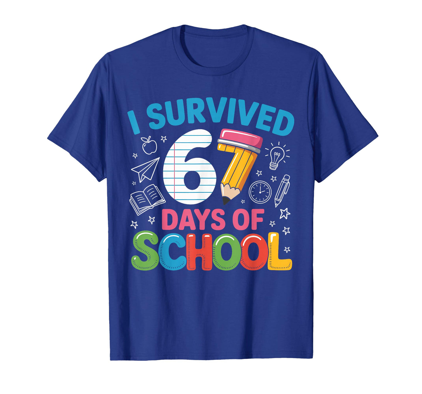 I Survived 67 Days of School Funny Meme Teachers Students T-Shirt