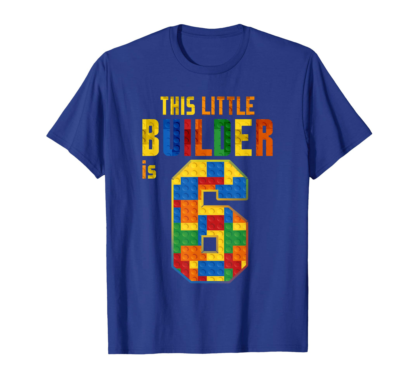 This Little Builder is 6 Building Blocks 6th Birthday Kids T-Shirt