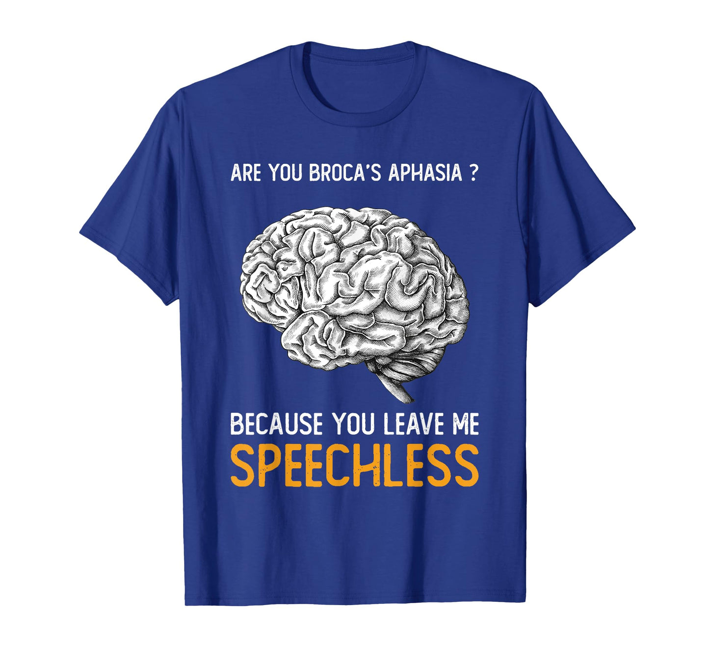 Are you Broca's Aphasia? | Funny Psychology Gift T-Shirt