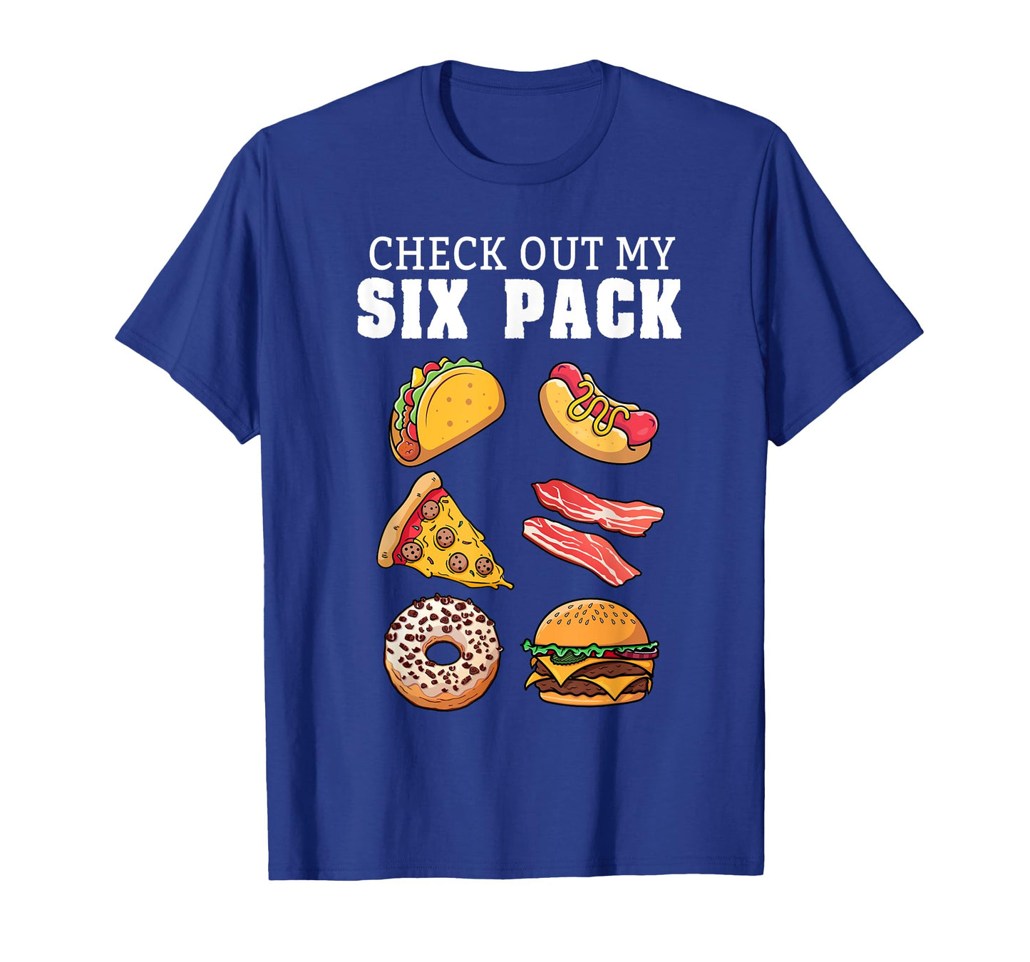 Check Out My Six Pack Funny Foodie Taco Hotdog Donut & Pizza T-Shirt for Men Women Girls Kids