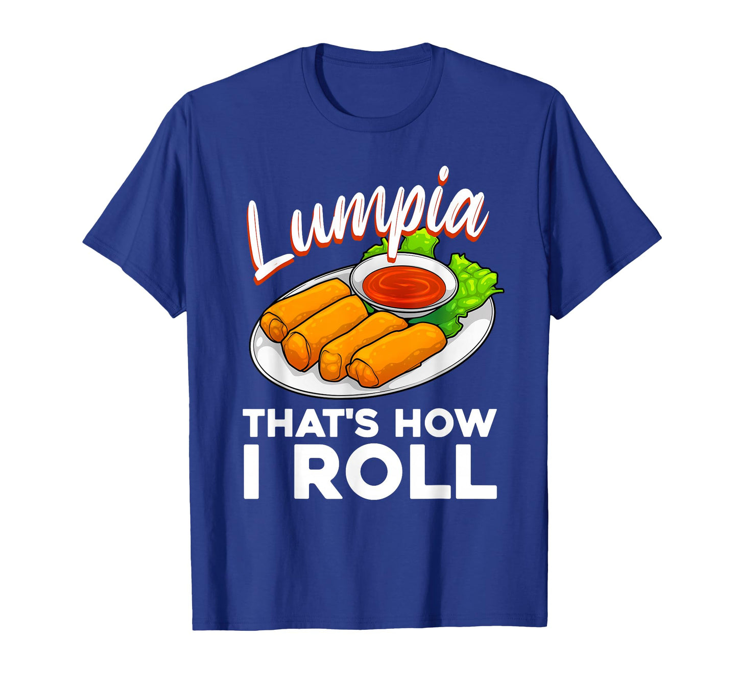 Cool Lumpia For Men Women Filipino Spring Rolls Asian Food T-Shirt