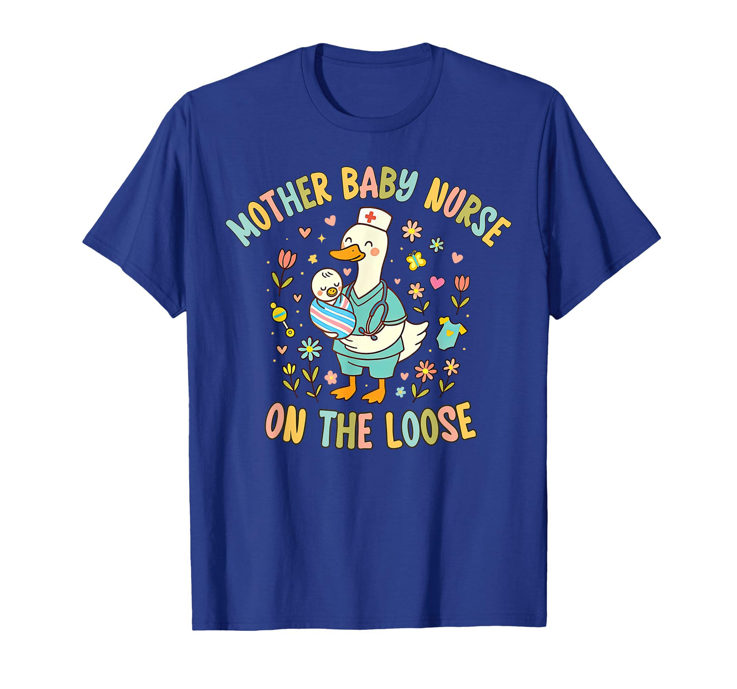 Cute Goose Mother Baby Nurse Postpartum Nurse RN Graduation T-Shirt