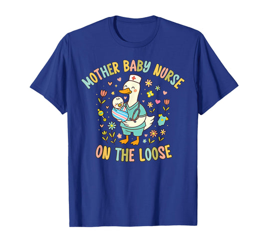 Cute Goose Mother Baby Nurse Postpartum Nurse RN Graduation T-Shirt