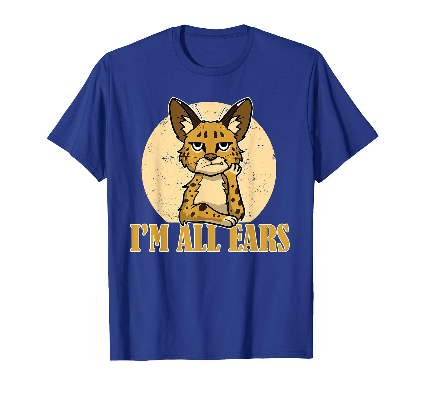 Sarcastic Serval Cat Funny I'm All Ears Wild Animal Feline T-Shirt for Men Women Girls Kids