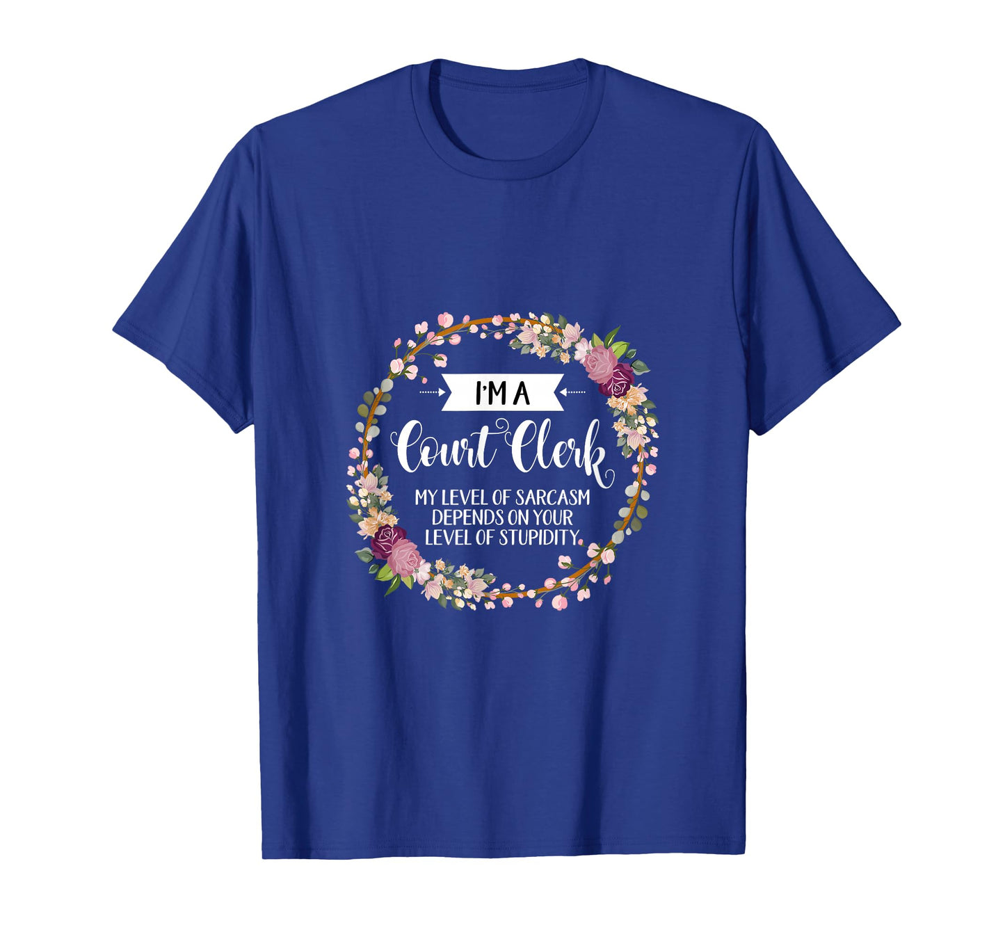 Court clerk Level Of Sarcasm Floral For Women T-Shirt