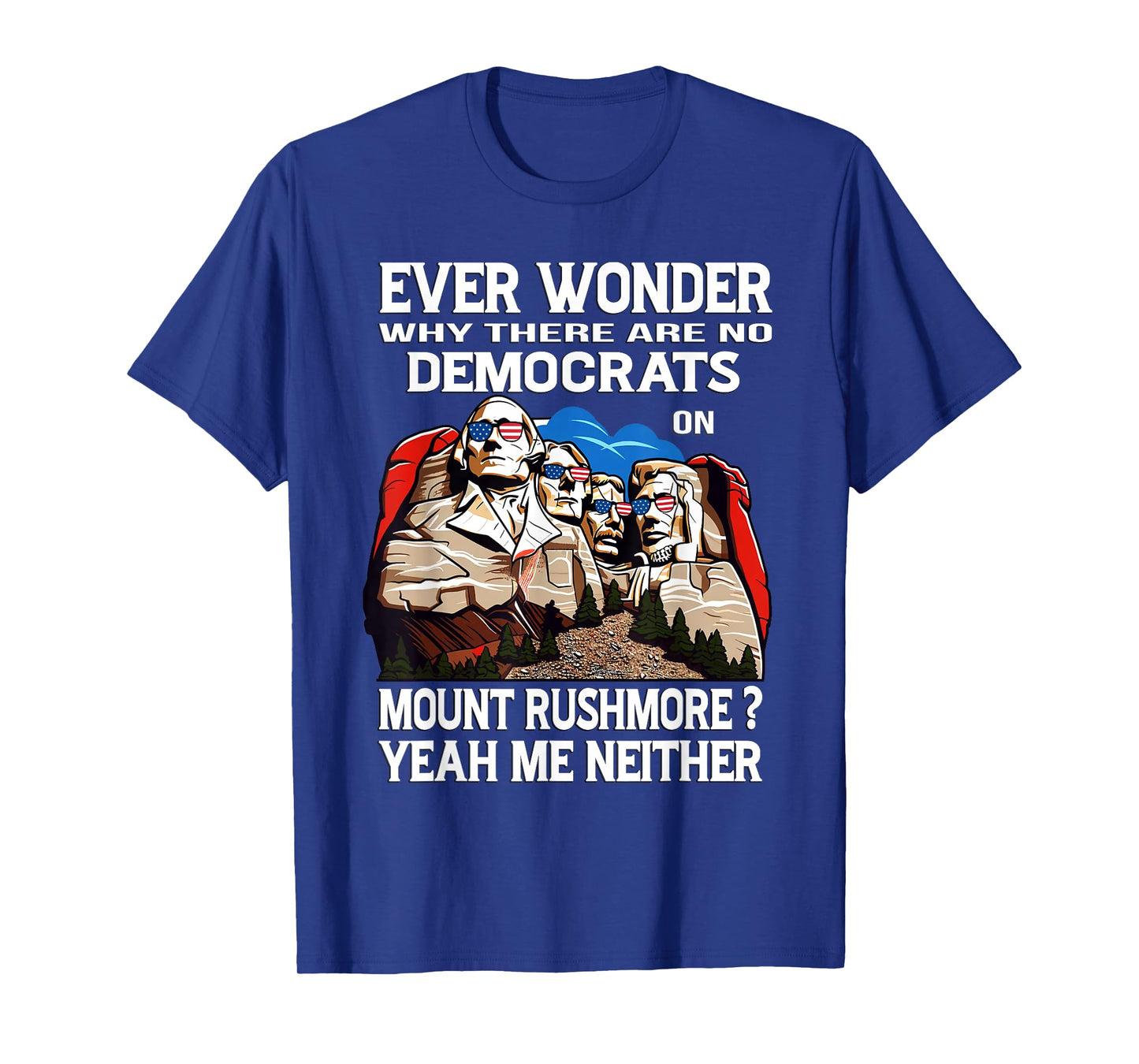 No Democrats Here Mount Rushmore American Flag We Rock T-Shirt