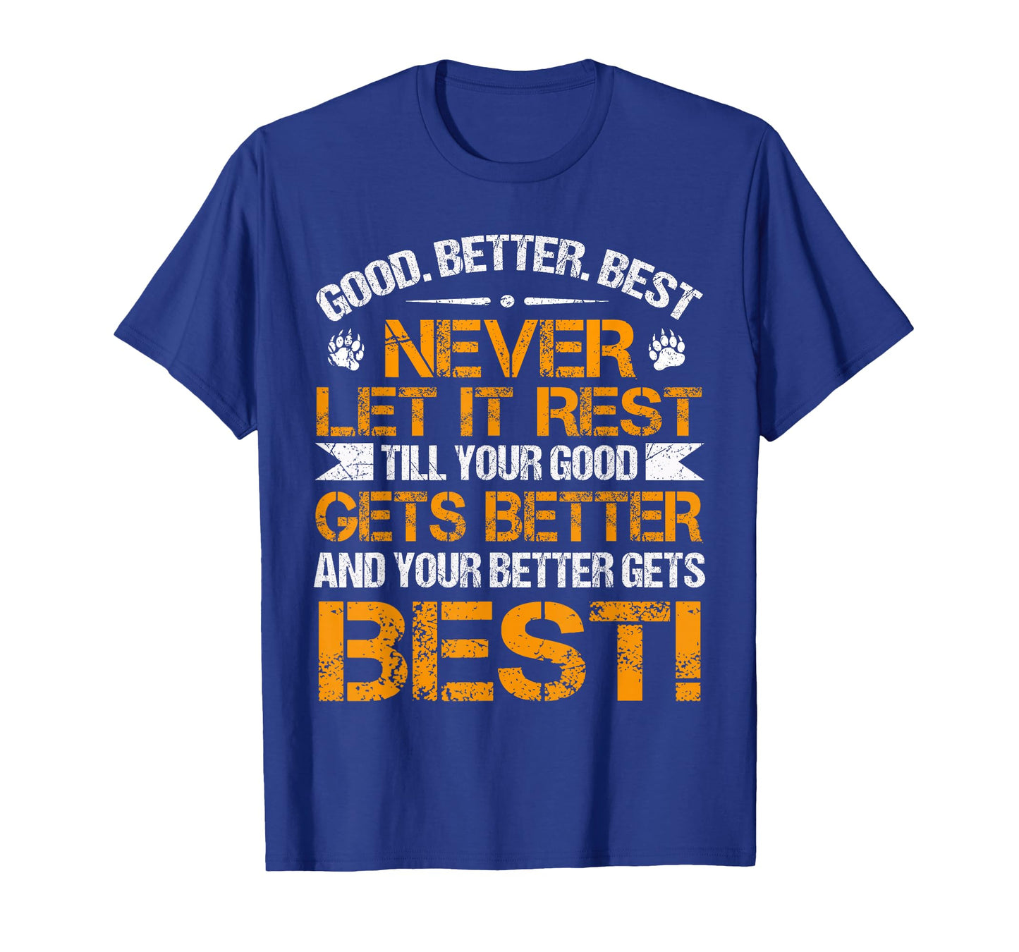 Good Better Best Never Let It Rest Motivation Saying Bears T-Shirt
