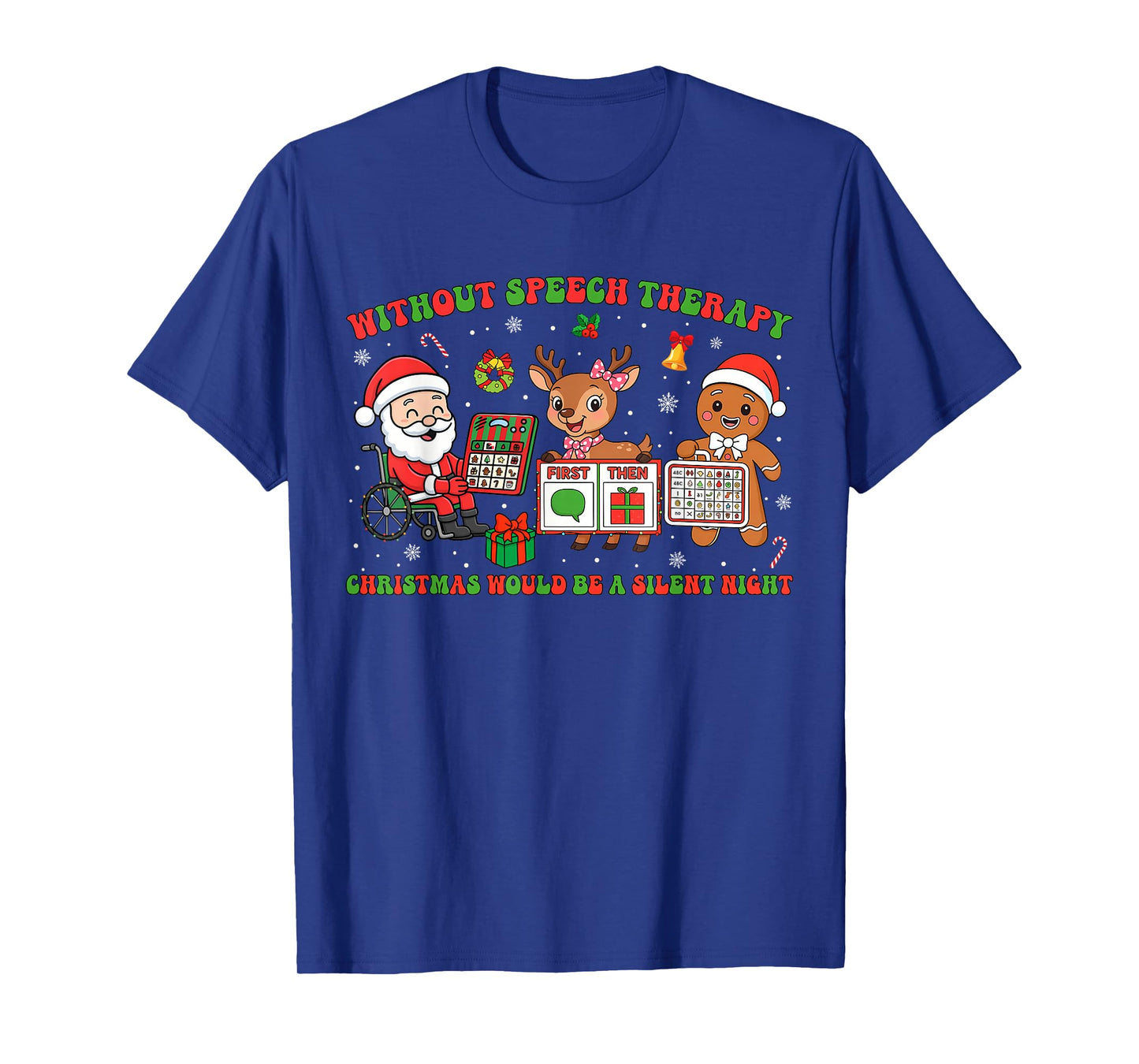 Without Speech Therapy SLP Therapy Cookies Gingerbread T-Shirt