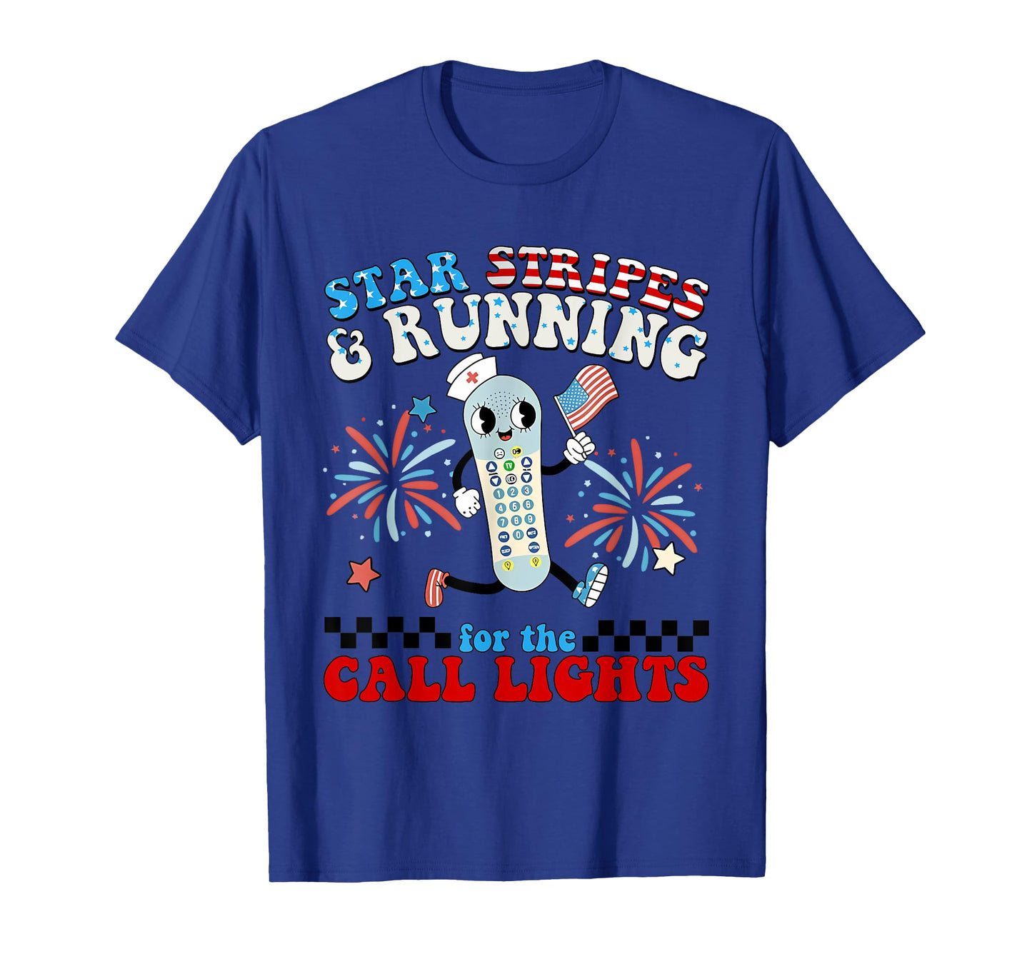 4th July Er Nurse Stars Stripes and Running for Call Lights T-Shirt
