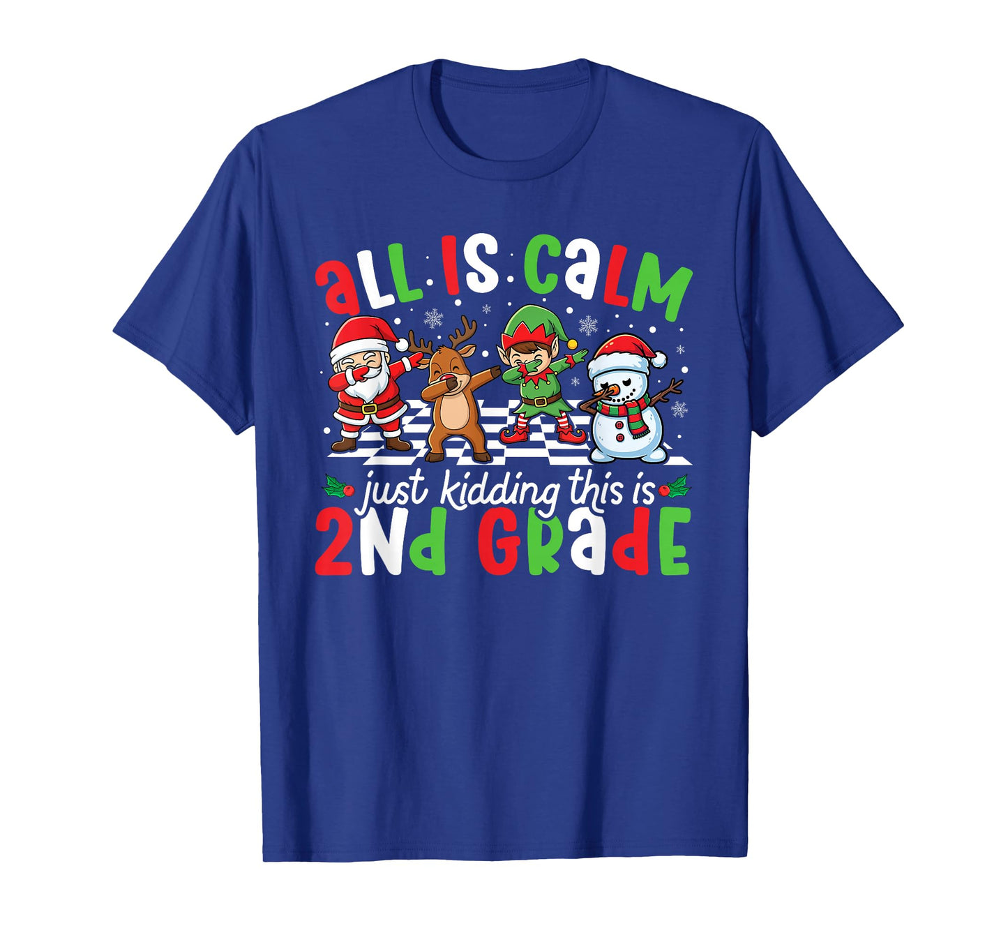All is Calm Just Kidding This is 2nd Grade Christmas Teacher T-Shirt