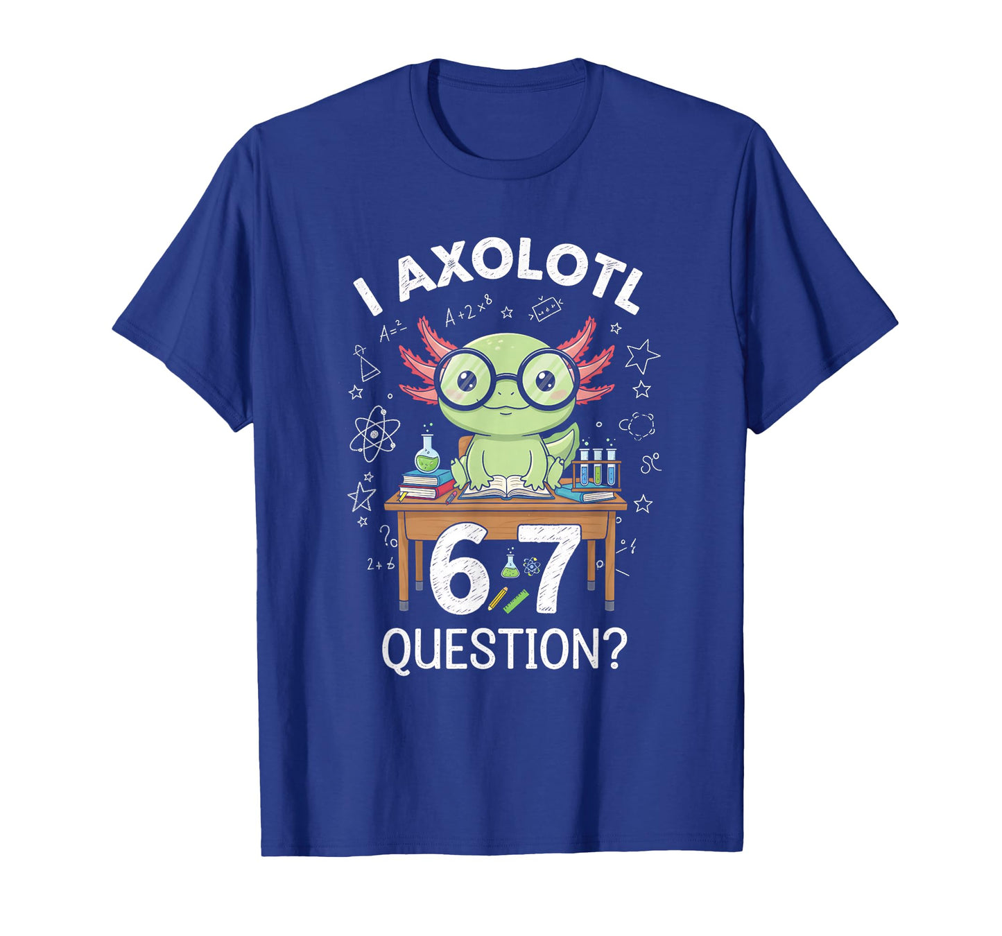 Funny I Axolotl 67 Questions Science Axolotl Boys Girls Kids T-Shirt