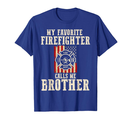My Favorite Firefighter Calls Me Brother USA American Flag T-Shirt