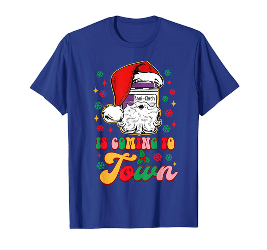 Christmas Nurse Nursing Sani-Cloth Is Coming To Town T-Shirt