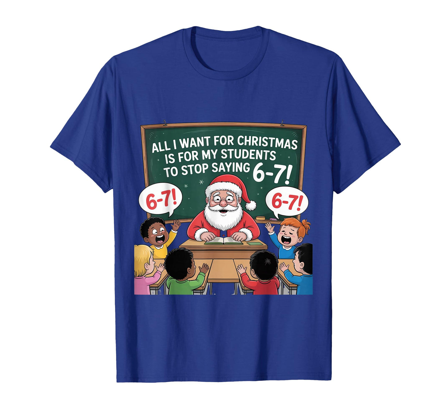 Teacher 6-7 Six Seven I Want My Students to Stop Saying 67 T-Shirt
