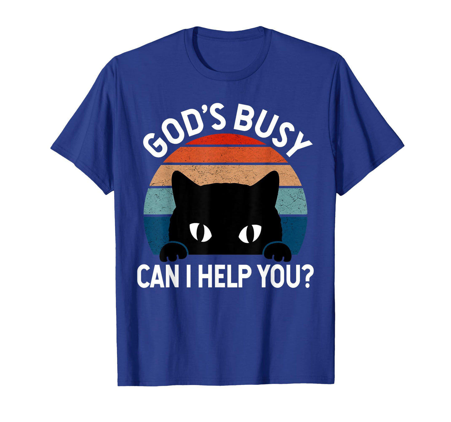 God's Busy Can I Help You Funny Cat Lover Men Women T-Shirt