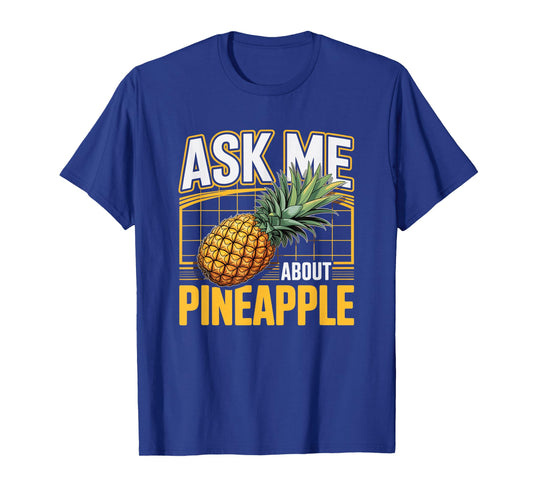 Ask Me About Pineapple Funny Tropical Foodie Summer Vacation T-Shirt
