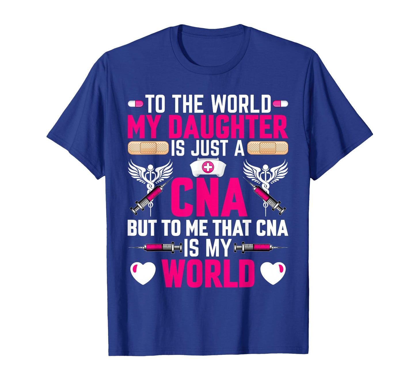 CNA Nurses Mom to the World My Daughter Is Just a CNA Womens T-Shirt