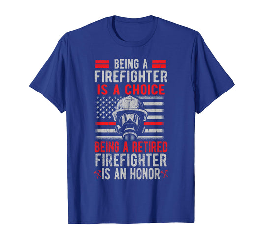 Being A Retired Firefighter Is An Honor US Flag T-Shirt