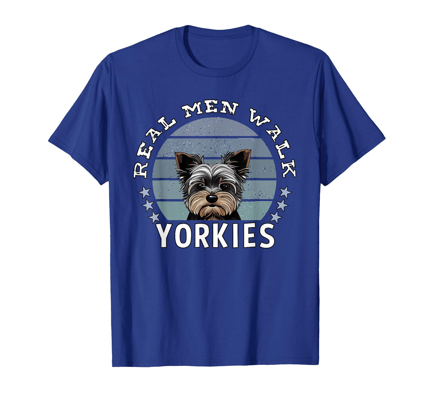 Mens "Real Men Walk Yorkies" Yorkshire Terrier Funny Yorkie Dad T-Shirt