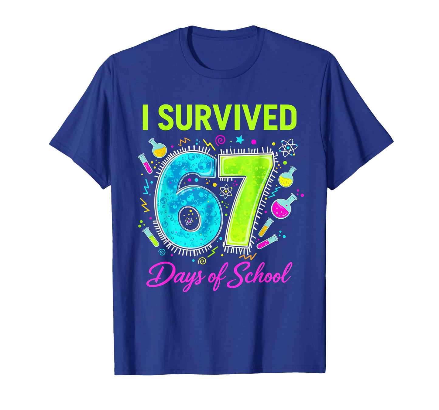 I Survived 67 Days of School Funny 67 Meme Science Teacher T-Shirt