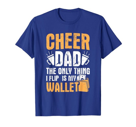 Cheer Dad Only Flip My Wallet Father Cheerleading T-Shirt