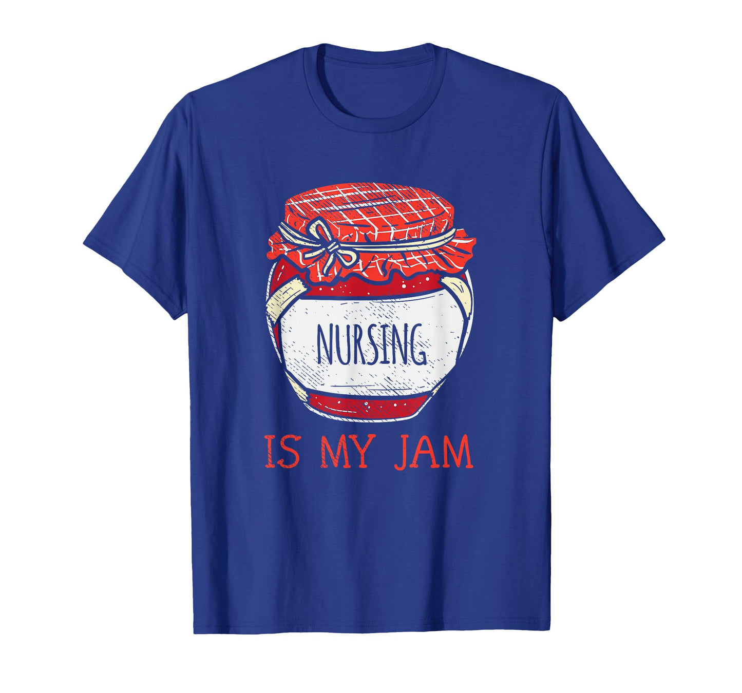 Cute Nursing Is My Jam | Fun Female Nurse Appreciation T-Shirt