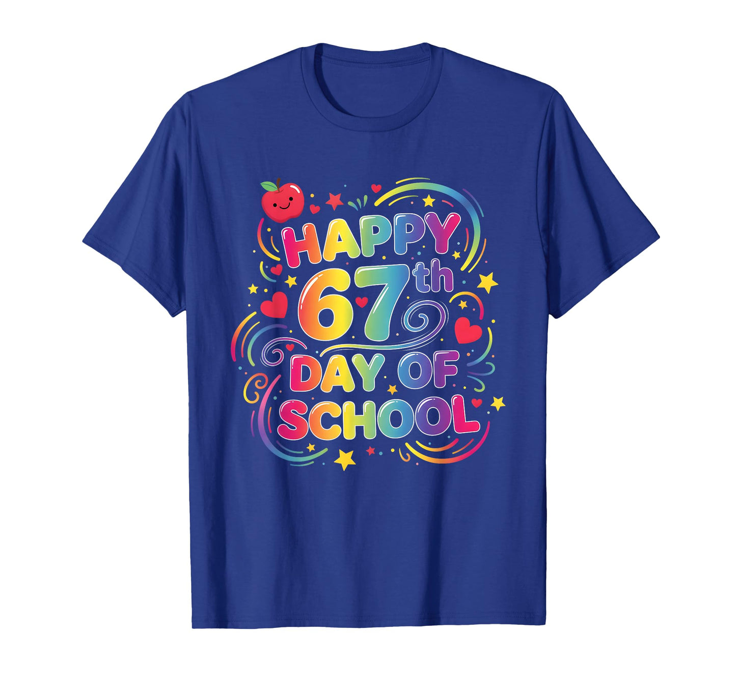 Happy 67 Days of School Teachers Students 100 Days of School T-Shirt