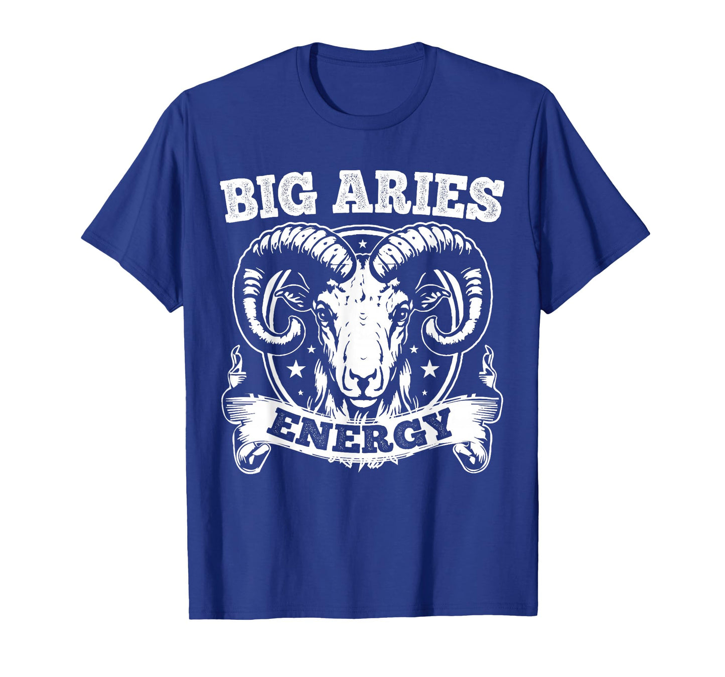 Big Aries Energy Aries Zodiac Sign March April Birthday T-Shirt