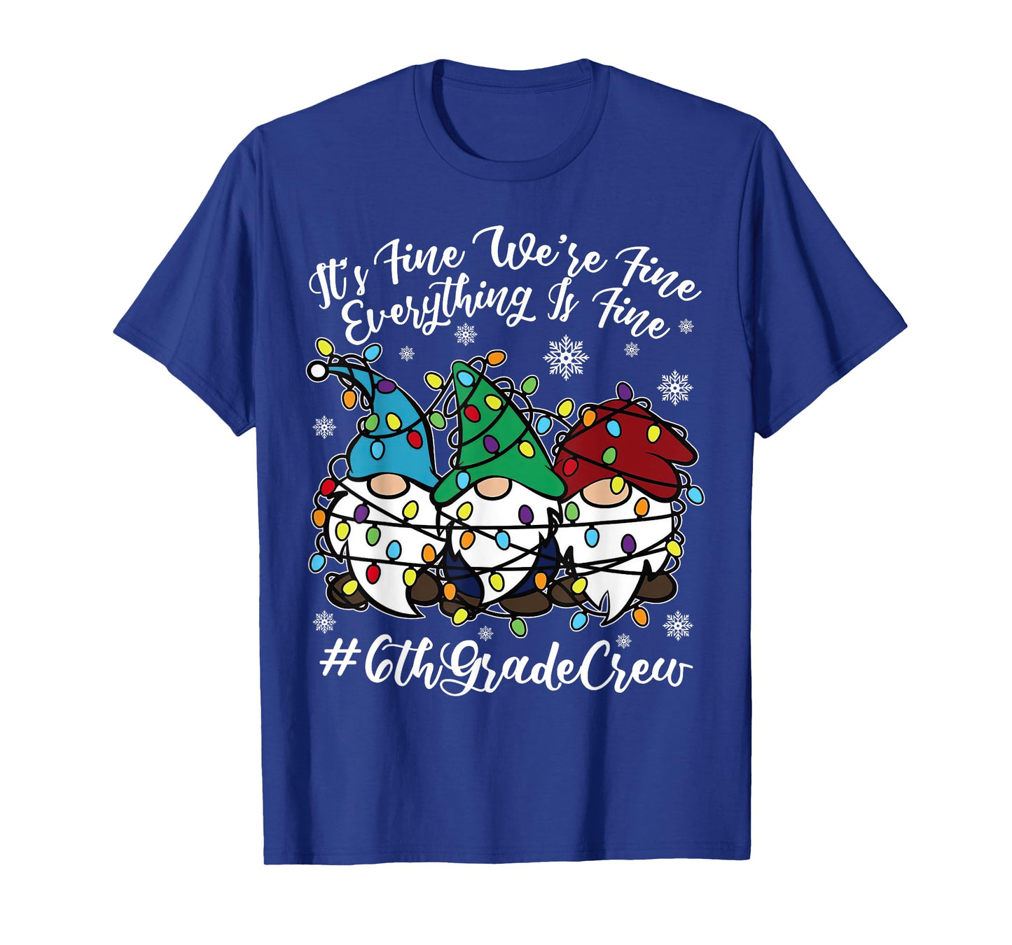 Cute Gnomes Everything Is Fine Christmas 6th Grade Crew Xmas T-Shirt