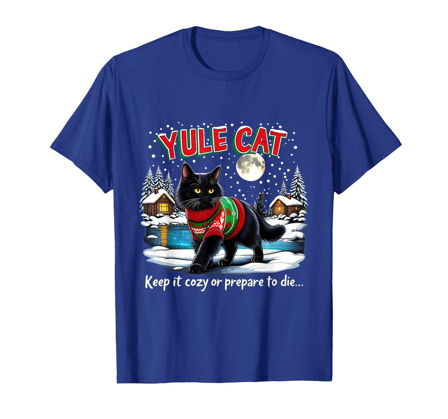 Yule Cat Keep It Cozy Funny Christmas Quote T-Shirt
