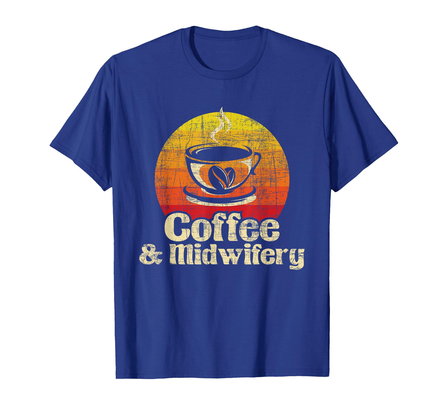 Coffee & Midwifery - Retro Doula Nurse Midwives Birth Worker T-Shirt