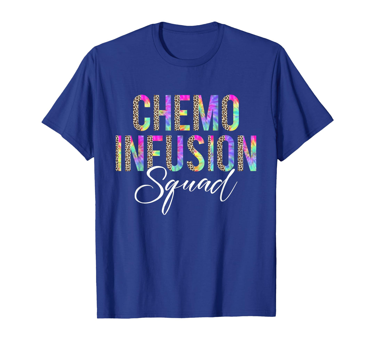 Chemo Infusion Squad Leopard Tie Dye Chemo Infusion Nurse T-Shirt