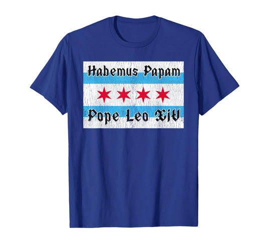 Habemus Papam Pope Leo XIV - Chicago Flag Tribute Design T-Shirt