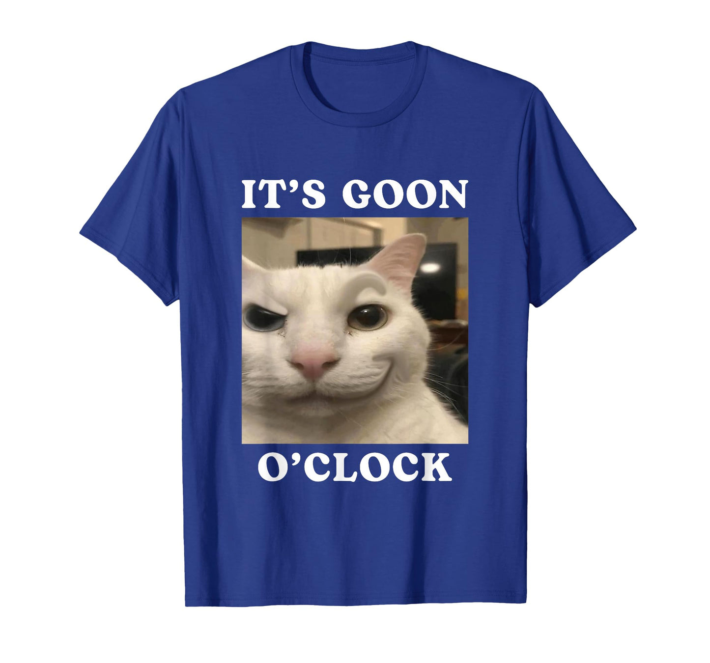 It's Goon O'clock Funny Gooning Cat T-Shirt
