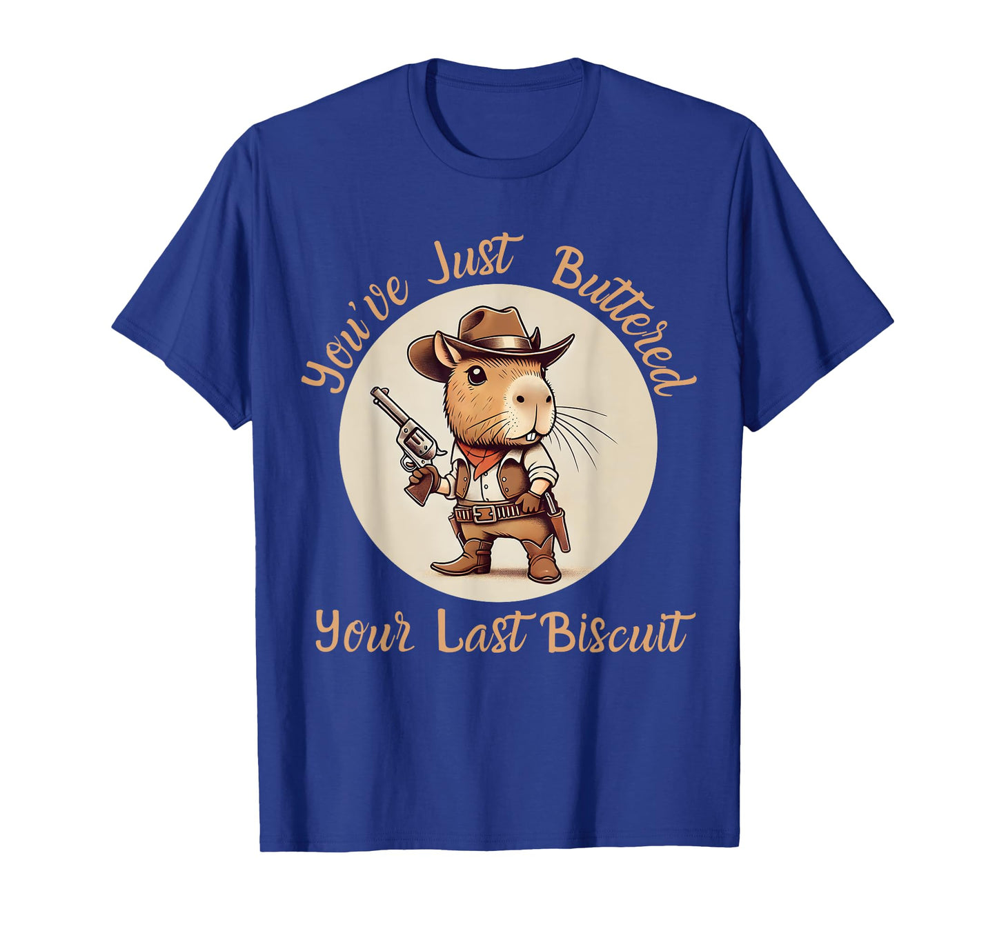 You've Just Buttered Your Last Biscuit Capybara Cowboy Cat T-Shirt