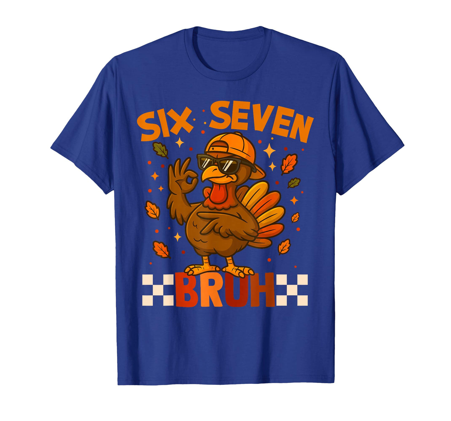 Six Seven Bruh Turkey Meme Saying 6 7 Thanksgiving Costume T-Shirt