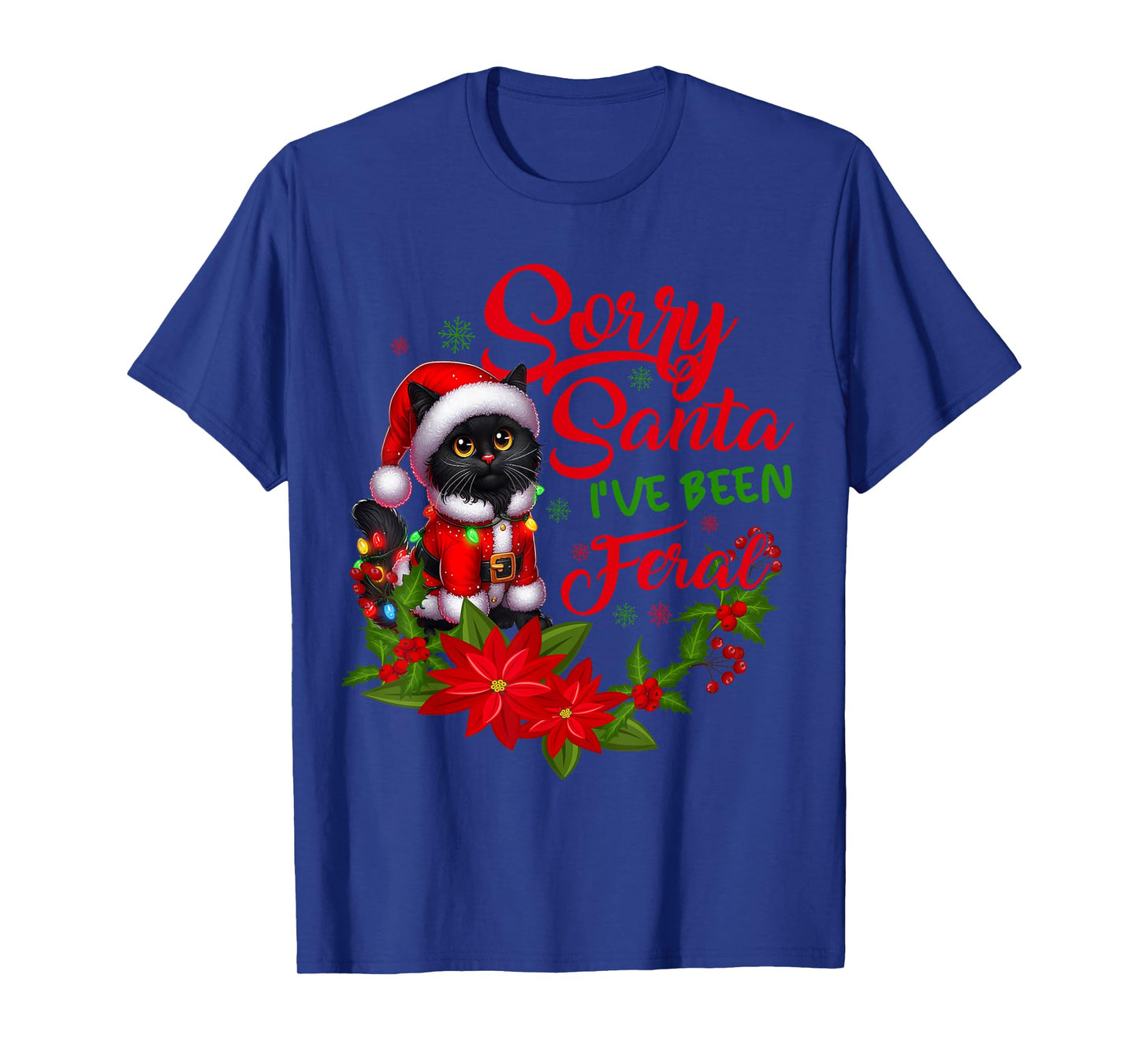 Sorry Santa I've Been Feral Black Cat Christmas Santa Hat T-Shirt