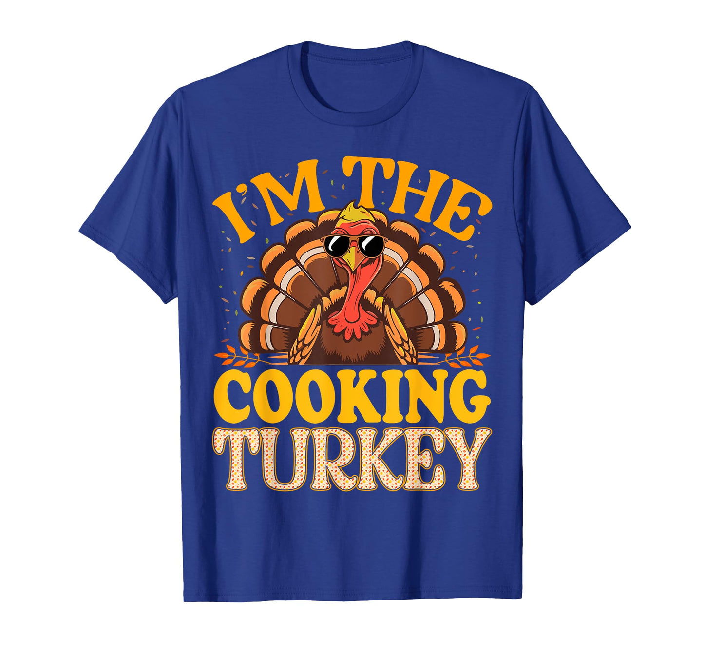 Matching I'm The Cooking Turkey Thanksgiving T-Shirt