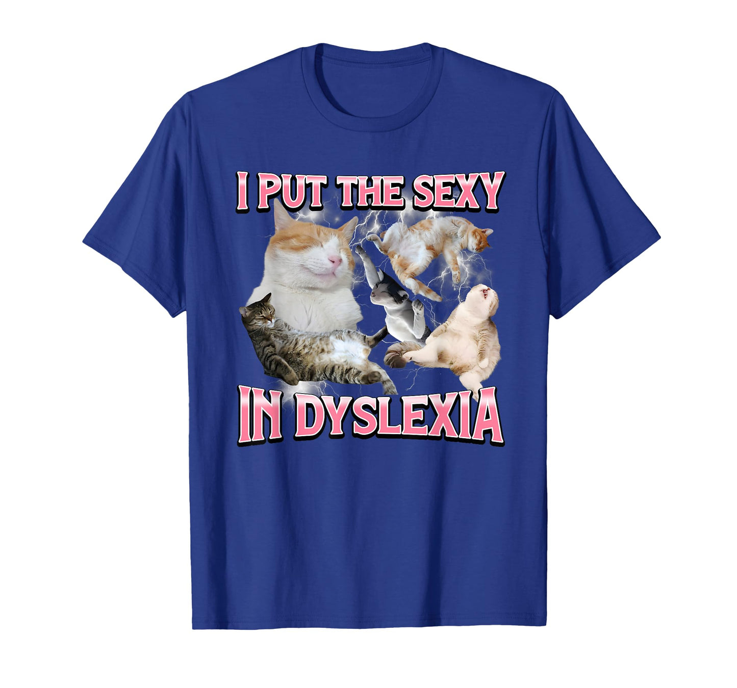 I Put The Sexy in Dyslexia Funny Cat Meme Bootleg Graphic T-Shirt