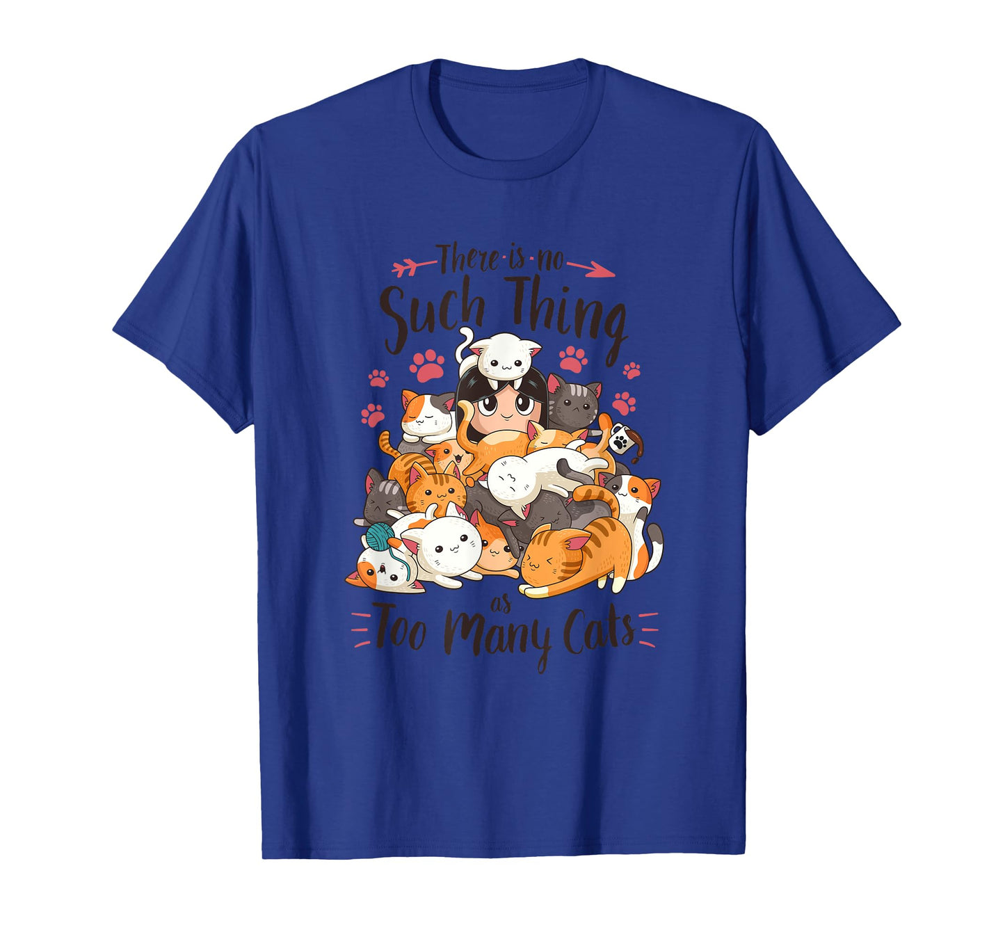 Funny Cat Lover No Such Thing as Too Many Cats T-Shirt