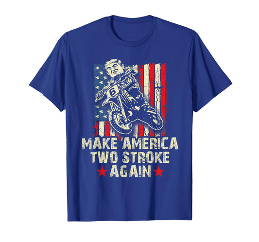 Make America Two Stroke Again shirt. Biker for Trump T-shirt T-Shirt