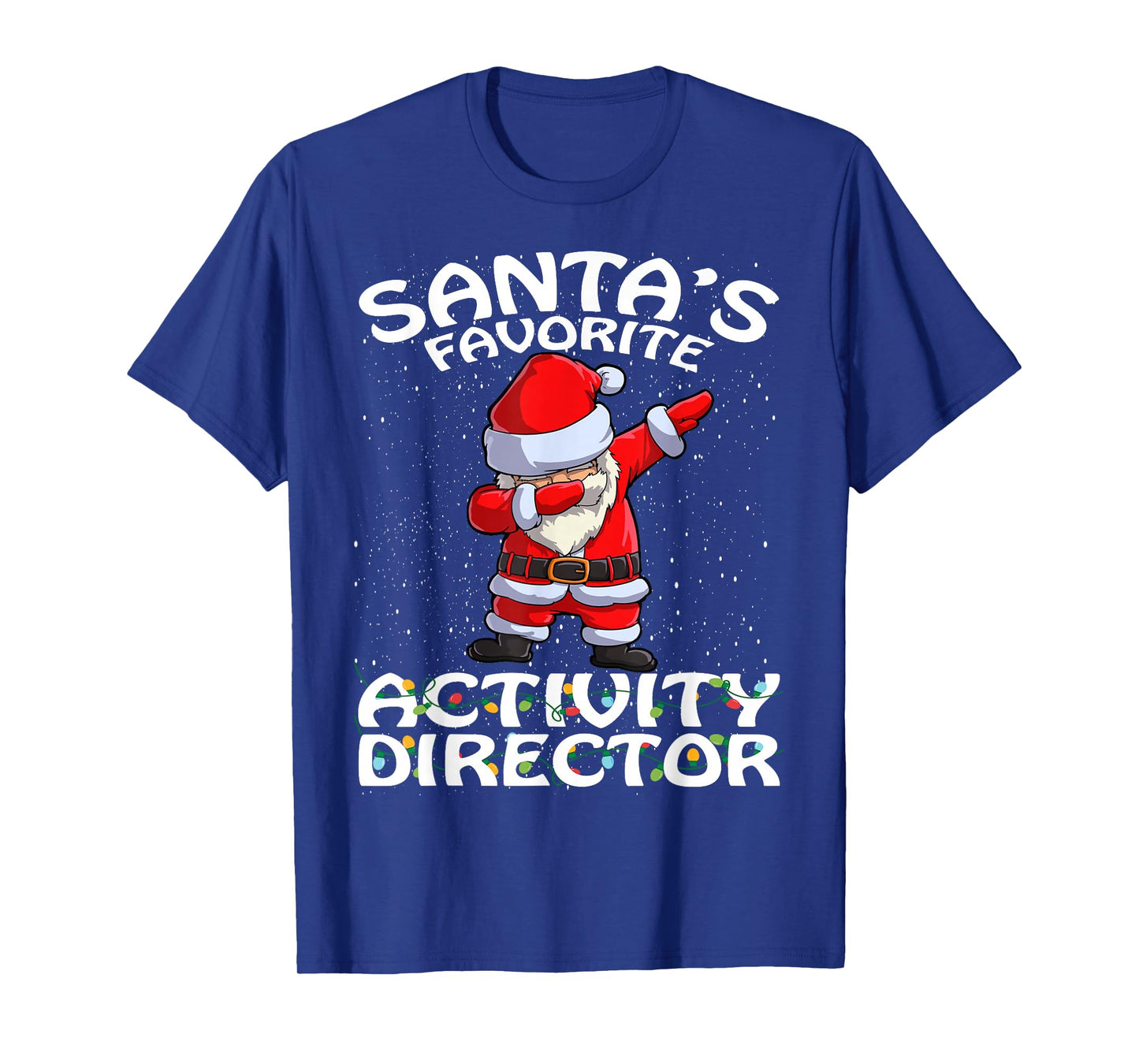 Santa's Favorite Activity Director Christmas T-Shirt