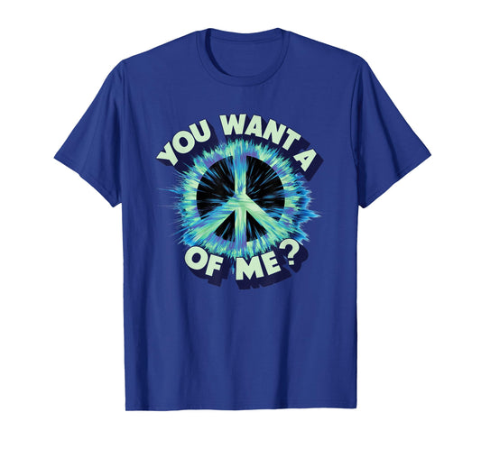 YOU WANT A PEACE OF ME T-Shirt