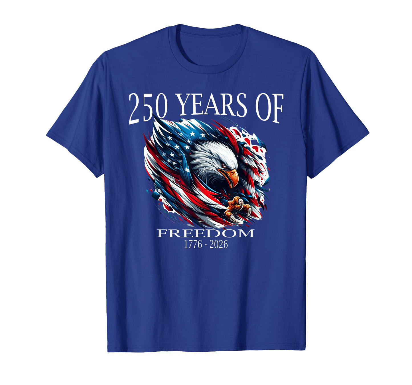250 Years of Freedom 1776-2026, American Patriotic July 4th T-Shirt