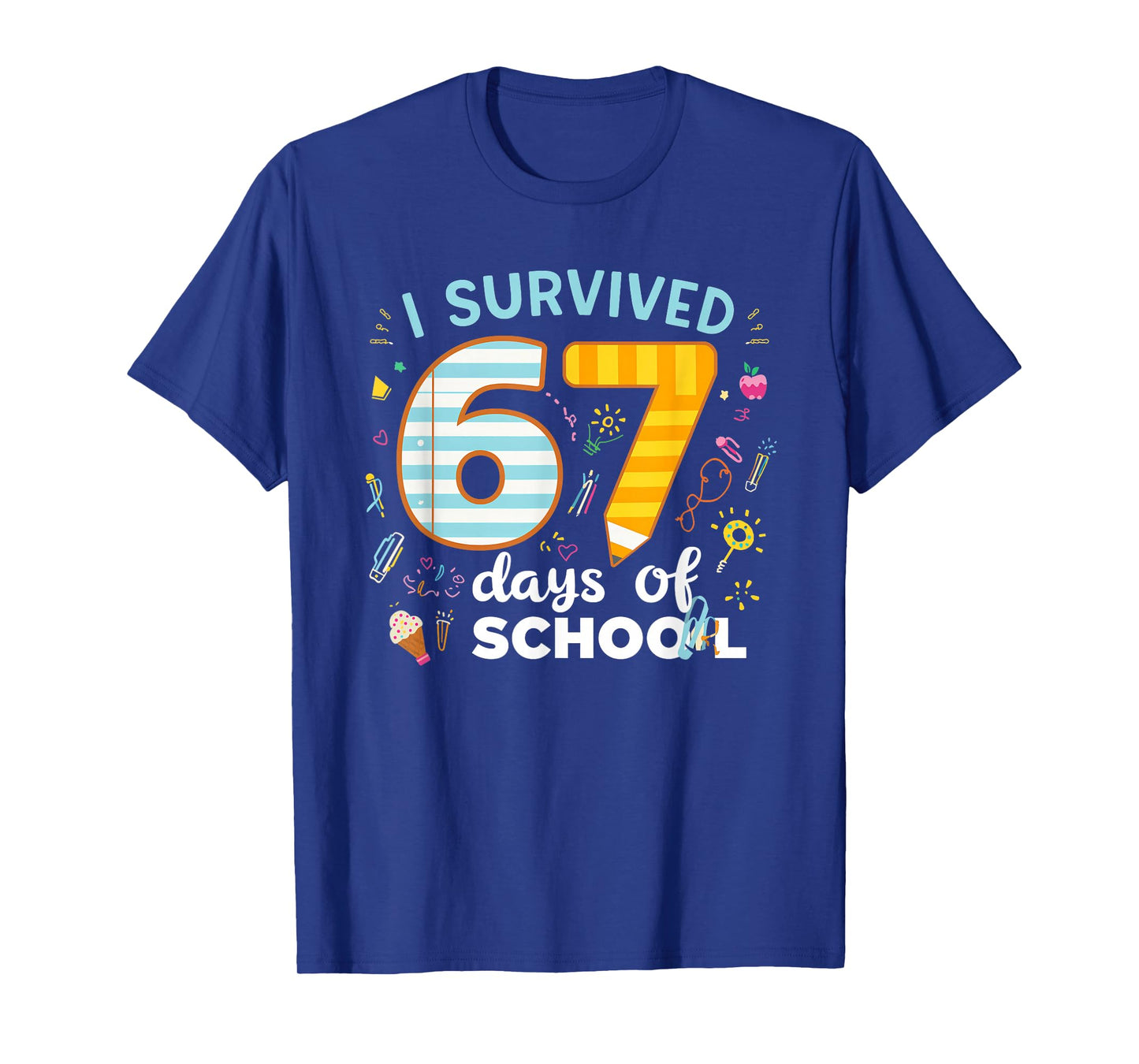 I Survived 67 Days of School Students Teachers Six Seven T-Shirt