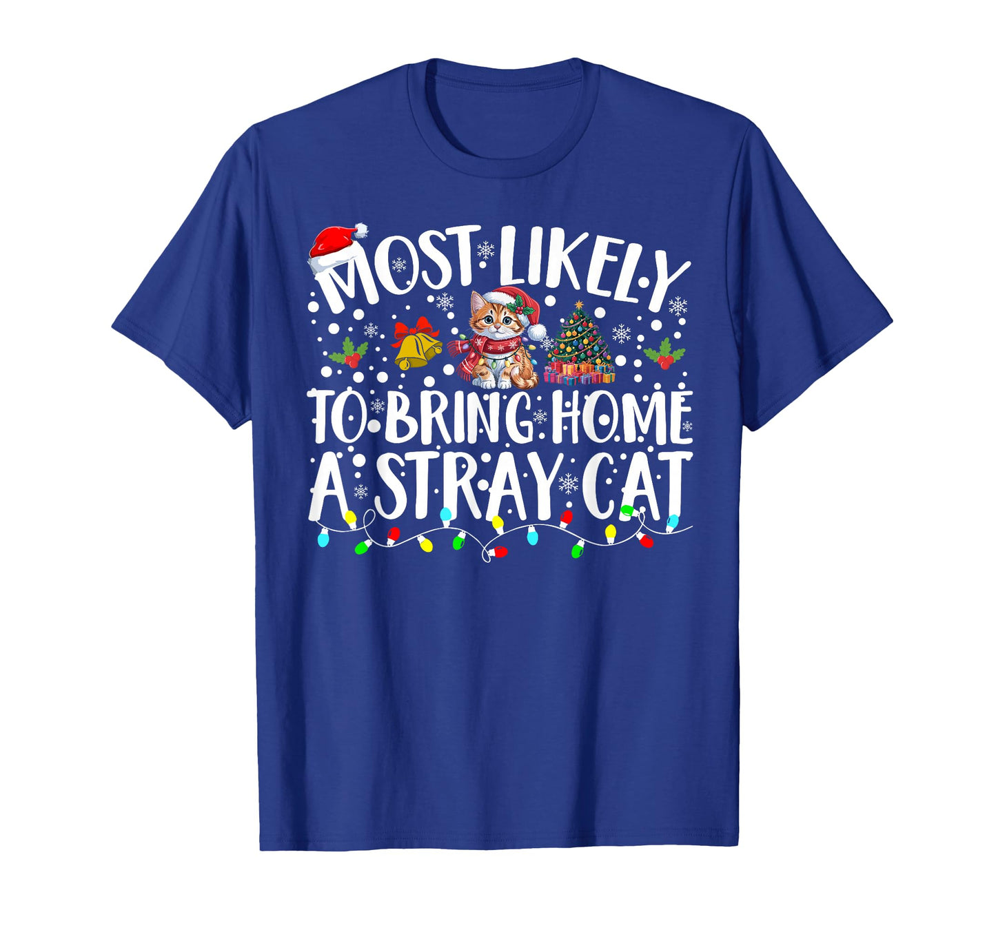Most Likely to Bring Home A Stray Cat Pet Lover Christmas T-Shirt