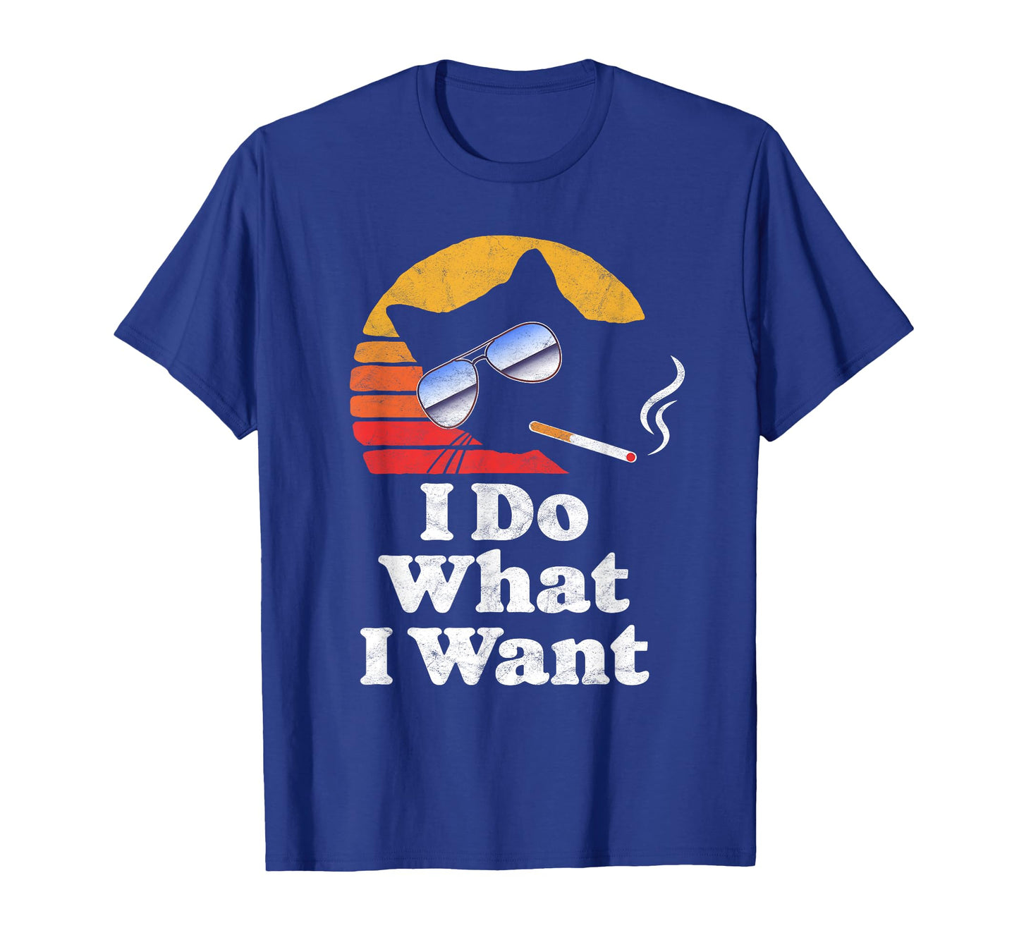 I Do What Want Cool Funny Cat & Retro Sunglasses Smoking Men Women T-Shirt