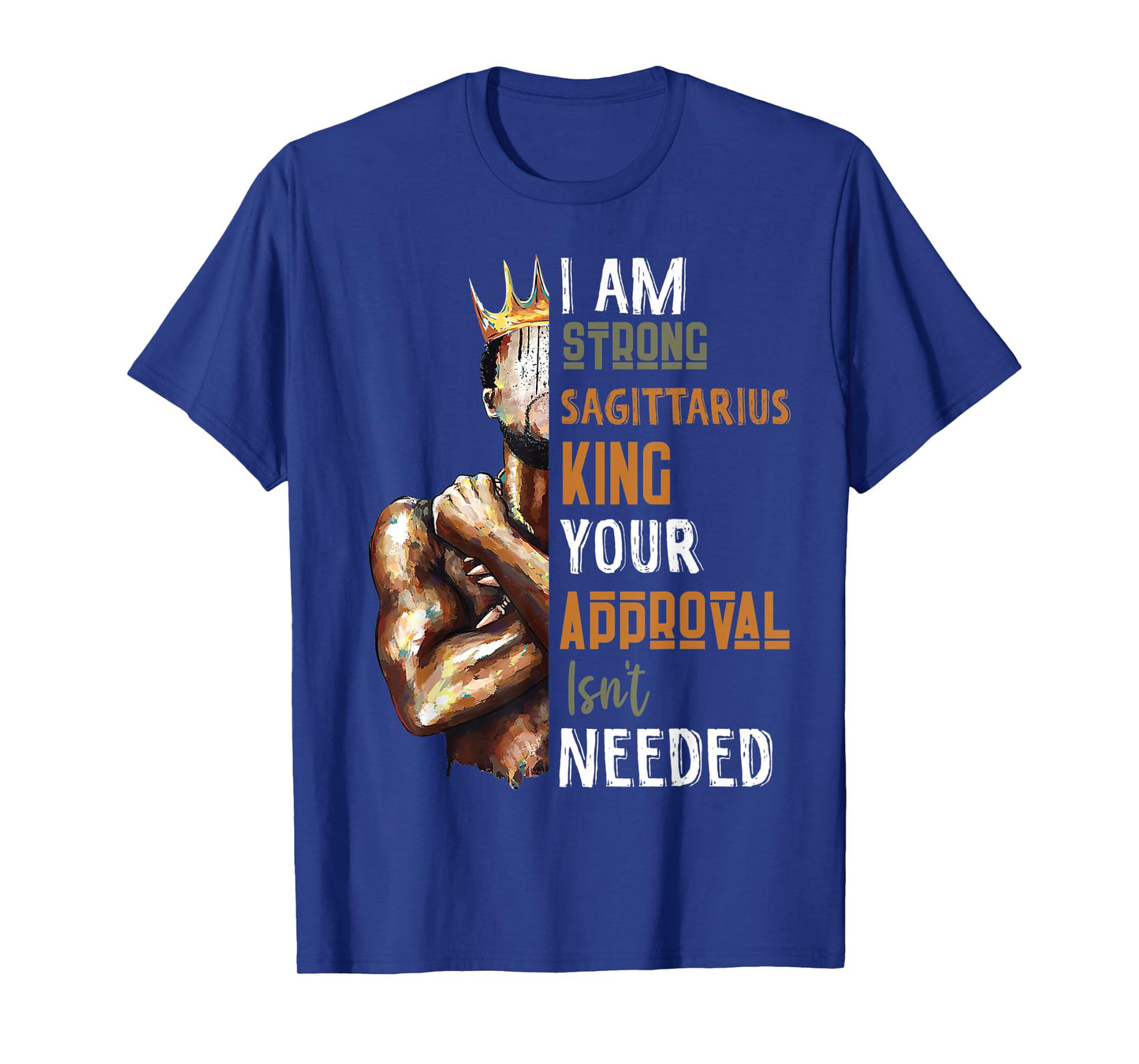 Mens I Am Strong Sagittarius King In Crown Zodiac Horoscope Gift T-Shirt